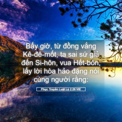 Picture 05 - Phục Truyền Luật Lệ 2:26 VIE - Bấy giờ, từ đồng vắng Kê-đê-mốt, - Bible Verse Picture