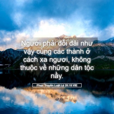 Picture 05 - Phục Truyền Luật Lệ 20:15 VIE - Ngươi phải đối đãi như vậy cùng các - Bible Verse Picture