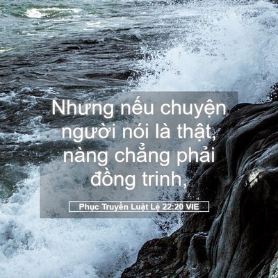 Picture 05 - Phục Truyền Luật Lệ 22:20 VIE - Nhưng nếu chuyện người nói là thật, - Bible Verse Picture