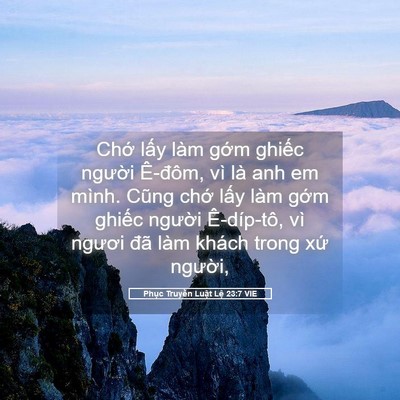 Picture 05 - Phục Truyền Luật Lệ 23:7 VIE - Chớ lấy làm gớm ghiếc người Ê-đôm, - Bible Verse Picture