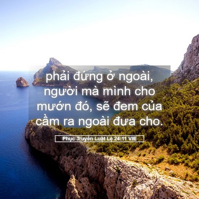 Picture 05 - Phục Truyền Luật Lệ 24:11 VIE - phải đứng ở ngoài, người mà mình cho - Bible Verse Picture