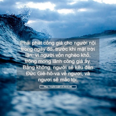 Picture 05 - Phục Truyền Luật Lệ 24:15 VIE - Phải phát công giá cho người nội trong - Bible Verse Picture