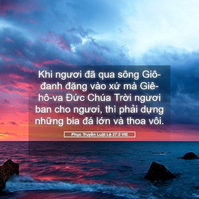 Picture 05 - Phục Truyền Luật Lệ 27:2 VIE - Khi ngươi đã qua sông Giô-đanh đặng - Bible Verse Picture