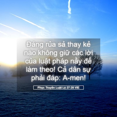 Picture 05 - Phục Truyền Luật Lệ 27:26 VIE - Đáng rủa sả thay kẻ nào không giữ - Bible Verse Picture