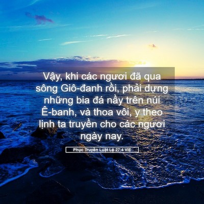 Picture 05 - Phục Truyền Luật Lệ 27:4 VIE - Vậy, khi các ngươi đã qua sông Giô-đanh - Bible Verse Picture