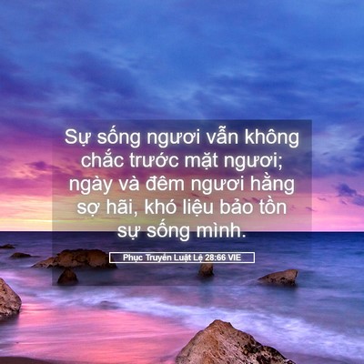 Picture 05 - Phục Truyền Luật Lệ 28:66 VIE - Sự sống ngươi vẫn không chắc trước - Bible Verse Picture