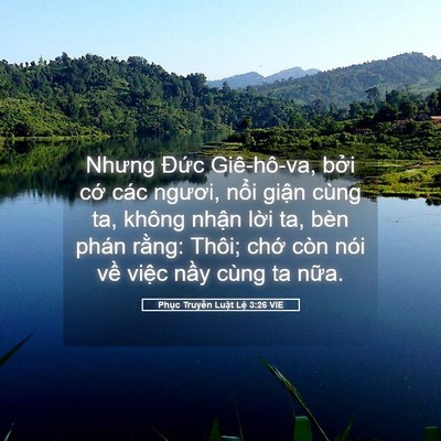 Picture 05 - Phục Truyền Luật Lệ 3:26 VIE - Nhưng Đức Giê-hô-va, bởi cớ các - Bible Verse Picture