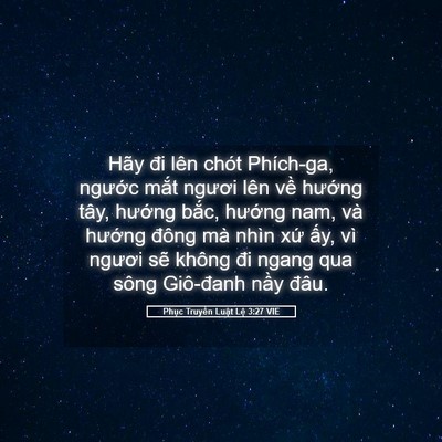 Picture 05 - Phục Truyền Luật Lệ 3:27 VIE - Hãy đi lên chót Phích-ga, ngước mắt - Bible Verse Picture