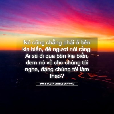 Picture 05 - Phục Truyền Luật Lệ 30:13 VIE - Nó cũng chẳng phải ở bên kia biển, - Bible Verse Picture