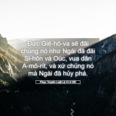 Picture 05 - Phục Truyền Luật Lệ 31:4 VIE - Đức Giê-hô-va sẽ đãi chúng nó như - Bible Verse Picture