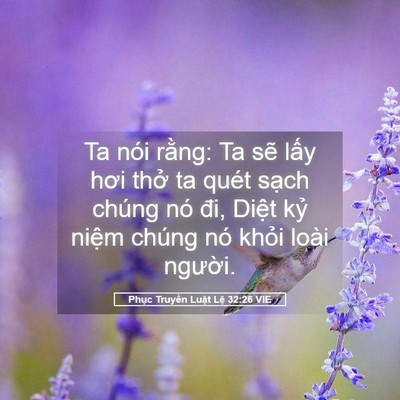 Picture 05 - Phục Truyền Luật Lệ 32:26 VIE - Ta nói rằng: Ta sẽ lấy hơi thở ta quét - Bible Verse Picture
