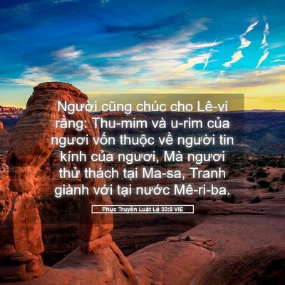 Picture 05 - Phục Truyền Luật Lệ 33:8 VIE - Người cũng chúc cho Lê-vi rằng: Thu-mim - Bible Verse Picture