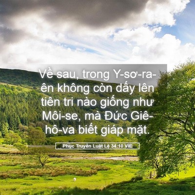 Picture 05 - Phục Truyền Luật Lệ 34:10 VIE - Về sau, trong Y-sơ-ra-ên không còn dấy - Bible Verse Picture
