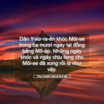 Picture 05 - Phục Truyền Luật Lệ 34:8 VIE - Dân Y-sơ-ra-ên khóc Môi-se trong ba mươi - Bible Verse Picture