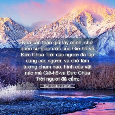 Picture 05 - Phục Truyền Luật Lệ 4:23 VIE - Khá cẩn thận giữ lấy mình, chớ quên - Bible Verse Picture