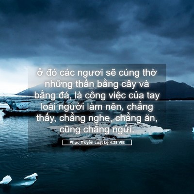 Picture 05 - Phục Truyền Luật Lệ 4:28 VIE - ở đó các ngươi sẽ cúng thờ những - Bible Verse Picture
