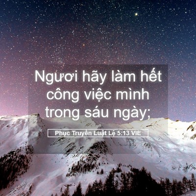 Picture 05 - Phục Truyền Luật Lệ 5:13 VIE - Ngươi hãy làm hết công việc mình trong - Bible Verse Picture