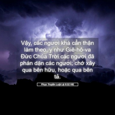 Picture 05 - Phục Truyền Luật Lệ 5:32 VIE - Vậy, các ngươi khá cẩn thận làm theo, - Bible Verse Picture