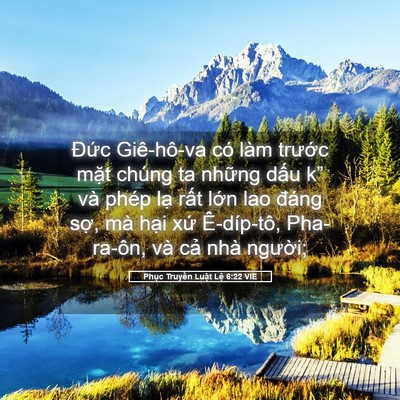 Picture 05 - Phục Truyền Luật Lệ 6:22 VIE - Đức Giê-hô-va có làm trước mặt chúng - Bible Verse Picture