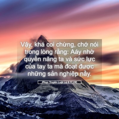 Picture 05 - Phục Truyền Luật Lệ 8:17 VIE - Vậy, khá coi chừng, chớ nói trong lòng - Bible Verse Picture