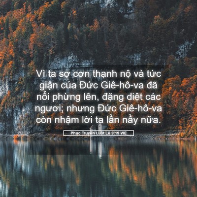 Picture 05 - Phục Truyền Luật Lệ 9:19 VIE - Vì ta sợ cơn thạnh nộ và tức giận - Bible Verse Picture