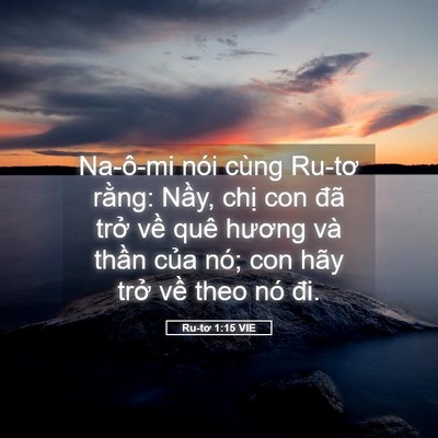 Picture 05 - Ru-tơ 1:15 VIE - Na-ô-mi nói cùng Ru-tơ rằng: Nầy, chị - Bible Verse Picture