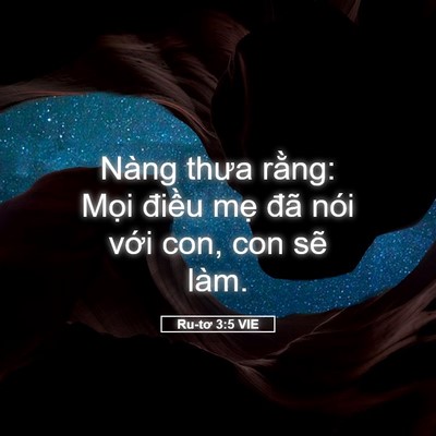 Picture 05 - Ru-tơ 3:5 VIE - Nàng thưa rằng: Mọi điều mẹ đã nói - Bible Verse Picture