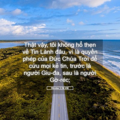 Picture 05 - Rô-ma 1:16 VIE - Thật vậy, tôi không hổ thẹn về Tin - Bible Verse Picture