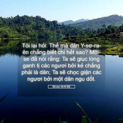 Picture 05 - Rô-ma 10:19 VIE - Tôi lại hỏi: Thế mà dân Y-sơ-ra-ên - Bible Verse Picture