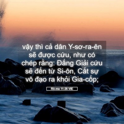 Picture 05 - Rô-ma 11:26 VIE - vậy thì cả dân Y-sơ-ra-ên sẽ được - Bible Verse Picture