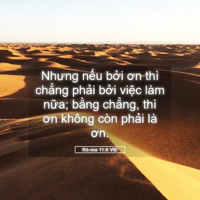 Picture 05 - Rô-ma 11:6 VIE - Nhưng nếu bởi ơn thì chẳng phải bởi - Bible Verse Picture