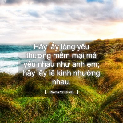 Picture 05 - Rô-ma 12:10 VIE - Hãy lấy lòng yêu thương mềm mại mà - Bible Verse Picture