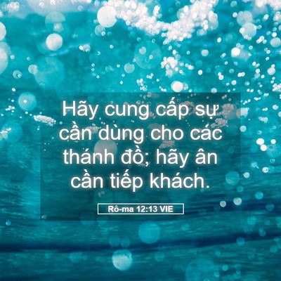 Picture 05 - Rô-ma 12:13 VIE - Hãy cung cấp sự cần dùng cho các thánh - Bible Verse Picture