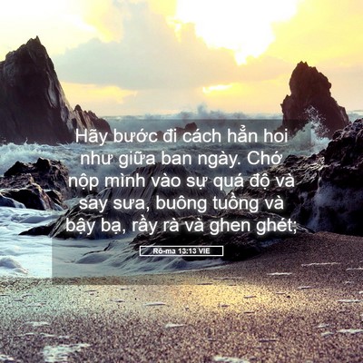 Picture 05 - Rô-ma 13:13 VIE - Hãy bước đi cách hẳn hoi như giữa ban - Bible Verse Picture