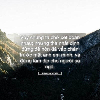 Picture 05 - Rô-ma 14:13 VIE - Vậy chúng ta chớ xét đoán nhau; nhưng - Bible Verse Picture