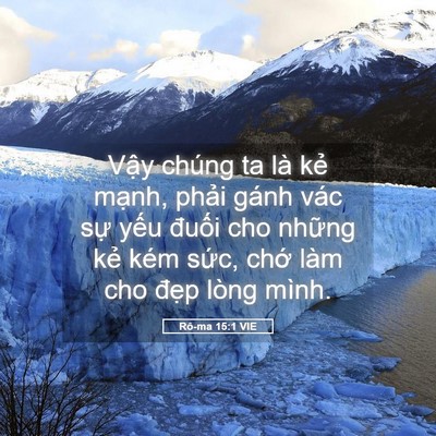 Picture 05 - Rô-ma 15:1 VIE - Vậy chúng ta là kẻ mạnh, phải gánh - Bible Verse Picture