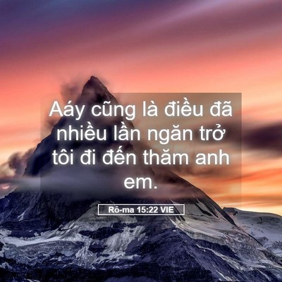 Picture 05 - Rô-ma 15:22 VIE - Aáy cũng là điều đã nhiều lần ngăn - Bible Verse Picture