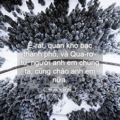 Picture 05 - Rô-ma 16:24 VIE - Ê-rát, quan kho bạc thành phố, và - Bible Verse Picture