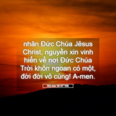 Picture 05 - Rô-ma 16:27 VIE - nhân Đức Chúa Jêsus Christ, nguyền xin - Bible Verse Picture