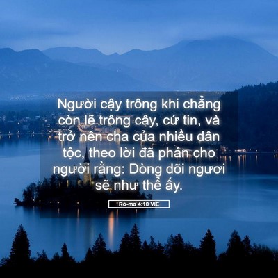 Picture 05 - Rô-ma 4:18 VIE - Người cậy trông khi chẳng còn lẽ - Bible Verse Picture