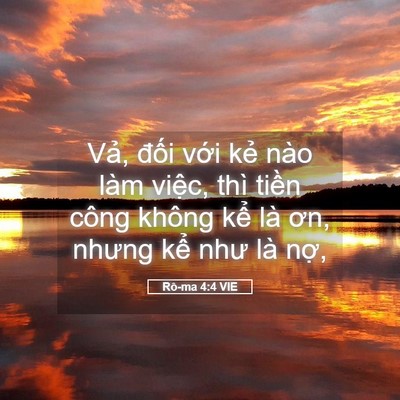 Picture 05 - Rô-ma 4:4 VIE - Vả, đối với kẻ nào làm việc, thì - Bible Verse Picture