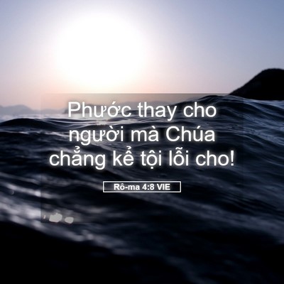 Picture 05 - Rô-ma 4:8 VIE - Phước thay cho người mà Chúa chẳng kể - Bible Verse Picture