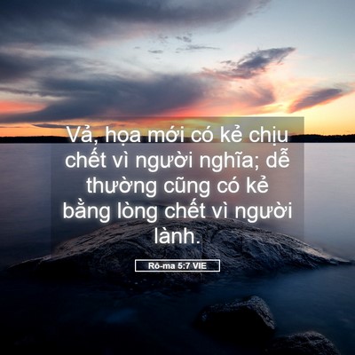 Picture 05 - Rô-ma 5:7 VIE - Vả, họa mới có kẻ chịu chết vì - Bible Verse Picture