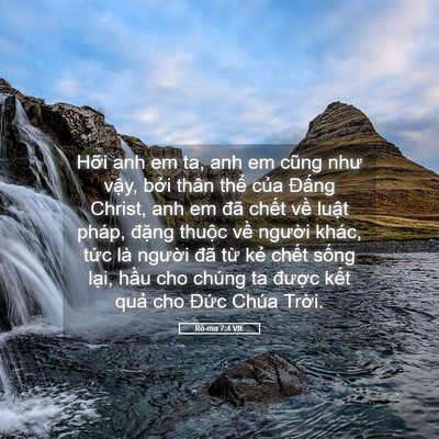Picture 05 - Rô-ma 7:4 VIE - Hỡi anh em ta, anh em cũng như vậy, bởi - Bible Verse Picture