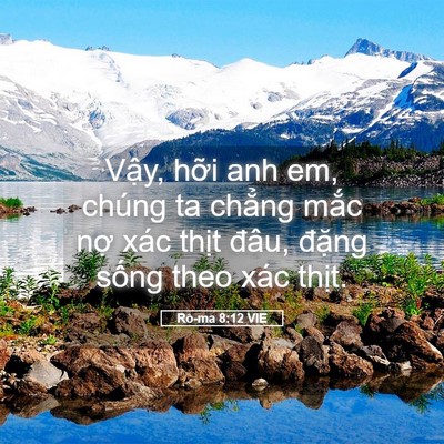 Picture 05 - Rô-ma 8:12 VIE - Vậy, hỡi anh em, chúng ta chẳng mắc nợ - Bible Verse Picture