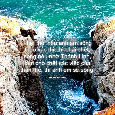Picture 05 - Rô-ma 8:13 VIE - Thật thế, nếu anh em sống theo xác - Bible Verse Picture