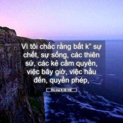 Picture 05 - Rô-ma 8:38 VIE - Vì tôi chắc rằng bất k” sự chết, - Bible Verse Picture
