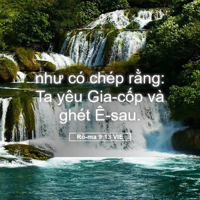 Picture 05 - Rô-ma 9:13 VIE - như có chép rằng: Ta yêu Gia-cốp và - Bible Verse Picture