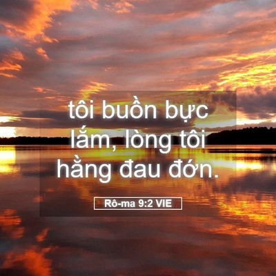 Picture 05 - Rô-ma 9:2 VIE - tôi buồn bực lắm, lòng tôi hằng đau - Bible Verse Picture