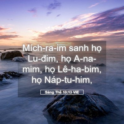 Picture 05 - Sáng Thế 10:13 VIE - Mích-ra-im sanh họ Lu-đim, họ A-na-mim, - Bible Verse Picture